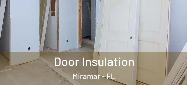  Door Insulation Miramar - FL