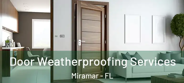  Door Weatherproofing Services Miramar - FL