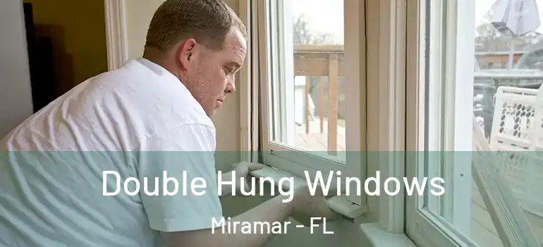  Double Hung Windows Miramar - FL