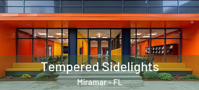  Tempered Sidelights Miramar - FL